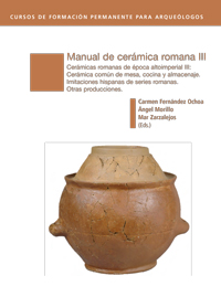 Manual de Cerámica Romana III. Cerámicas romanas de época altoimperial III: