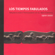 Los tiempos fabulados: arqueología y vanguardia en el arte español, 1900-2000