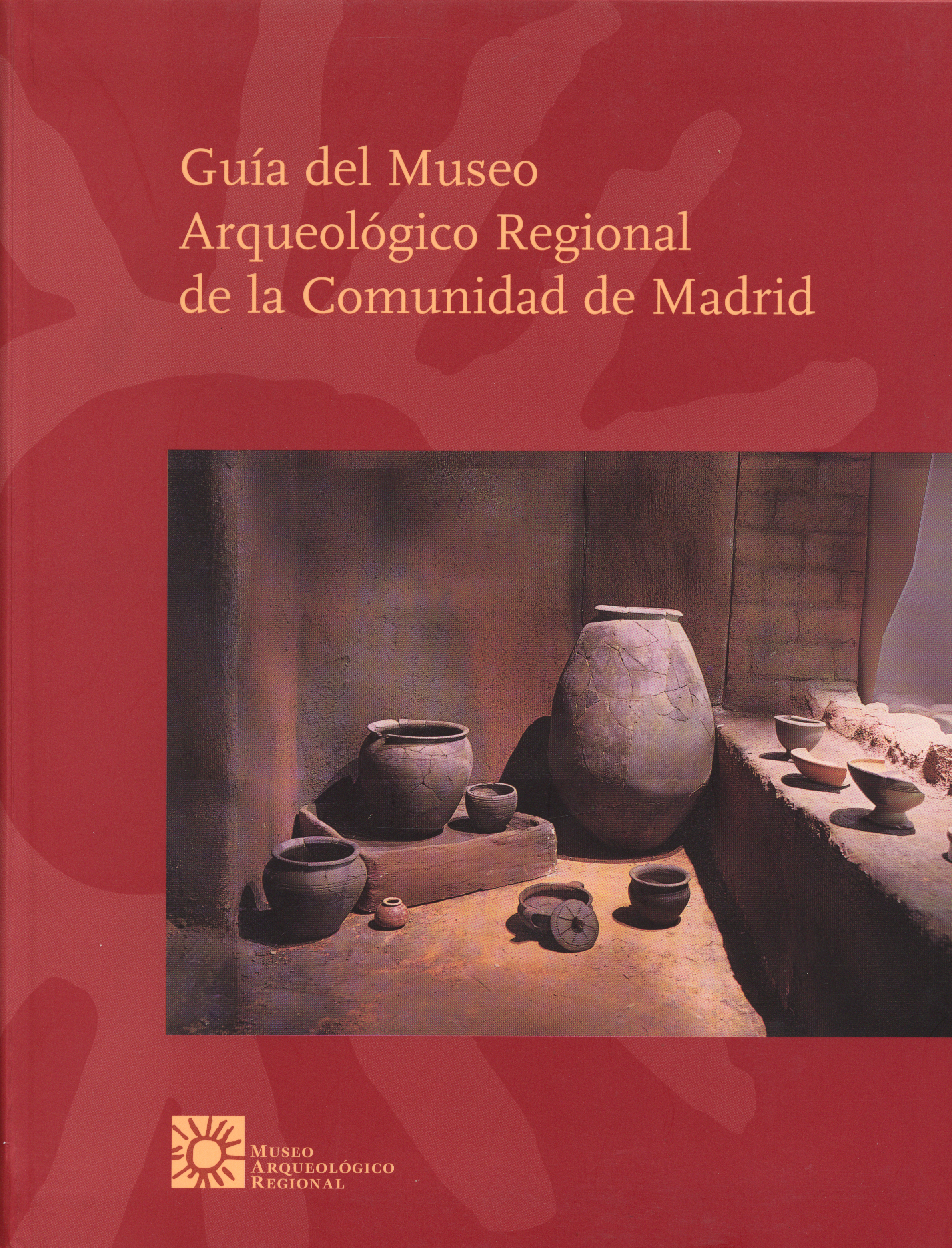 Guía del Museo Arqueológico Regional de la Comunidad de Madrid
