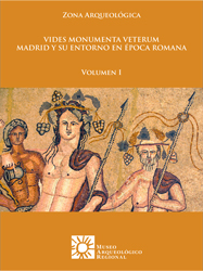 Vides Monumenta Veterum. Madrid y su entorno en época romana (2 vol.)