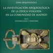La Investigación Arqueológica de la Época Visigoda en la Comunidad de Madrid. Volúmenes I a III